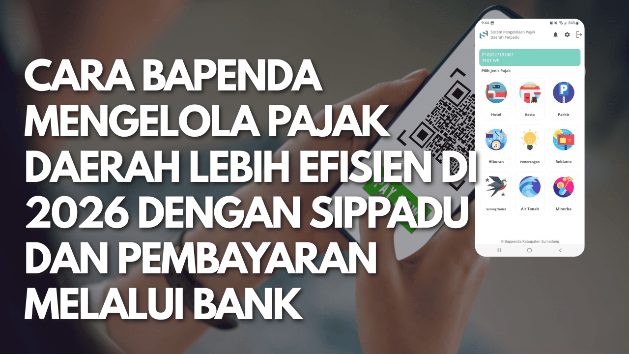 Cara Efisien Kelola Pajak Daerah Bapenda dengan SIPPADU di 2026