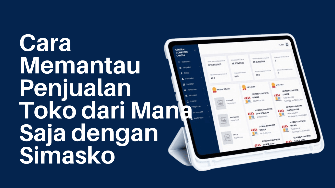 Cara Memantau Penjualan Toko dari Mana Saja dengan Simasko